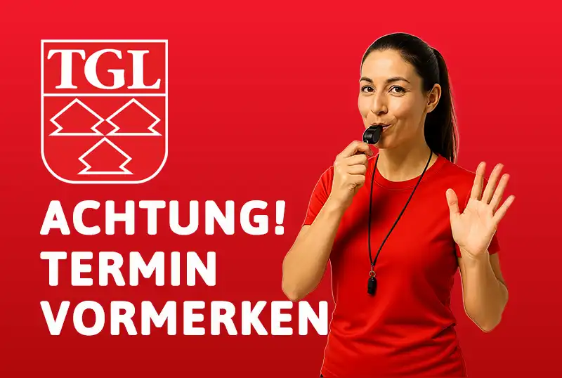 Frau in rotem Shirt mit Pfeife signalisiert Aufmerksamkeit, neben TGL-Logo und Text "Achtung! Termin vormerken".